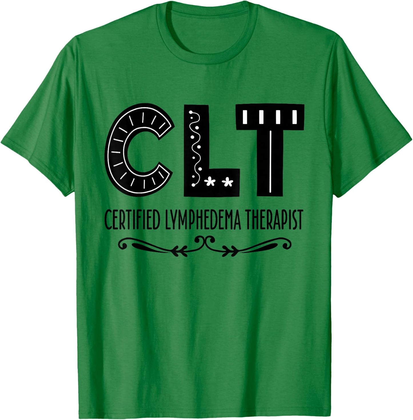 Lymphedema Therapist Quote T-Shirt - T-Shirt | Irish Green