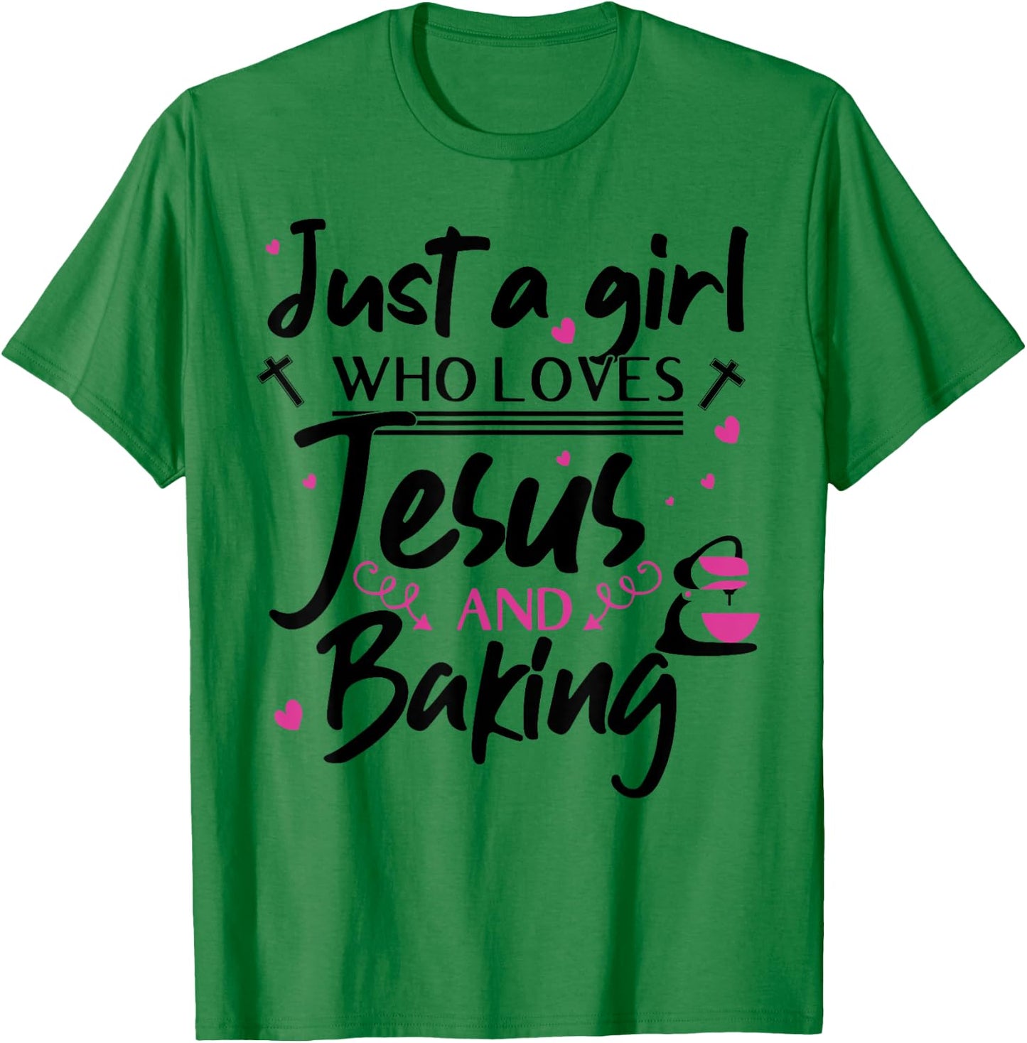 Just A Girl Who Loves Jesus And Baking - Funny Christian T-Shirt - T-Shirt | Irish Green