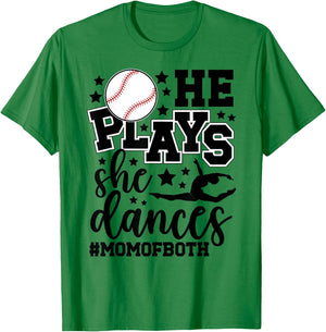 He Plays She Dances Mom Of Both Dancing And Baseball Mom T-Shirt - T-Shirt | Irish Green