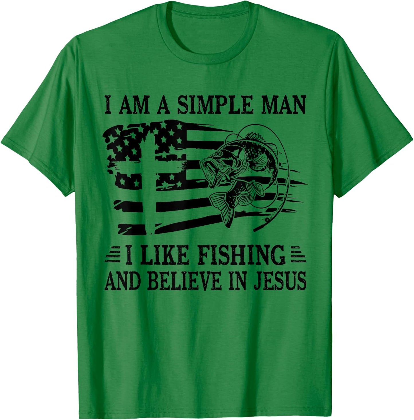 I An A Simple Man I Like Fishing And Believe In Jesus Christ T-Shirt - T-Shirt | Irish Green