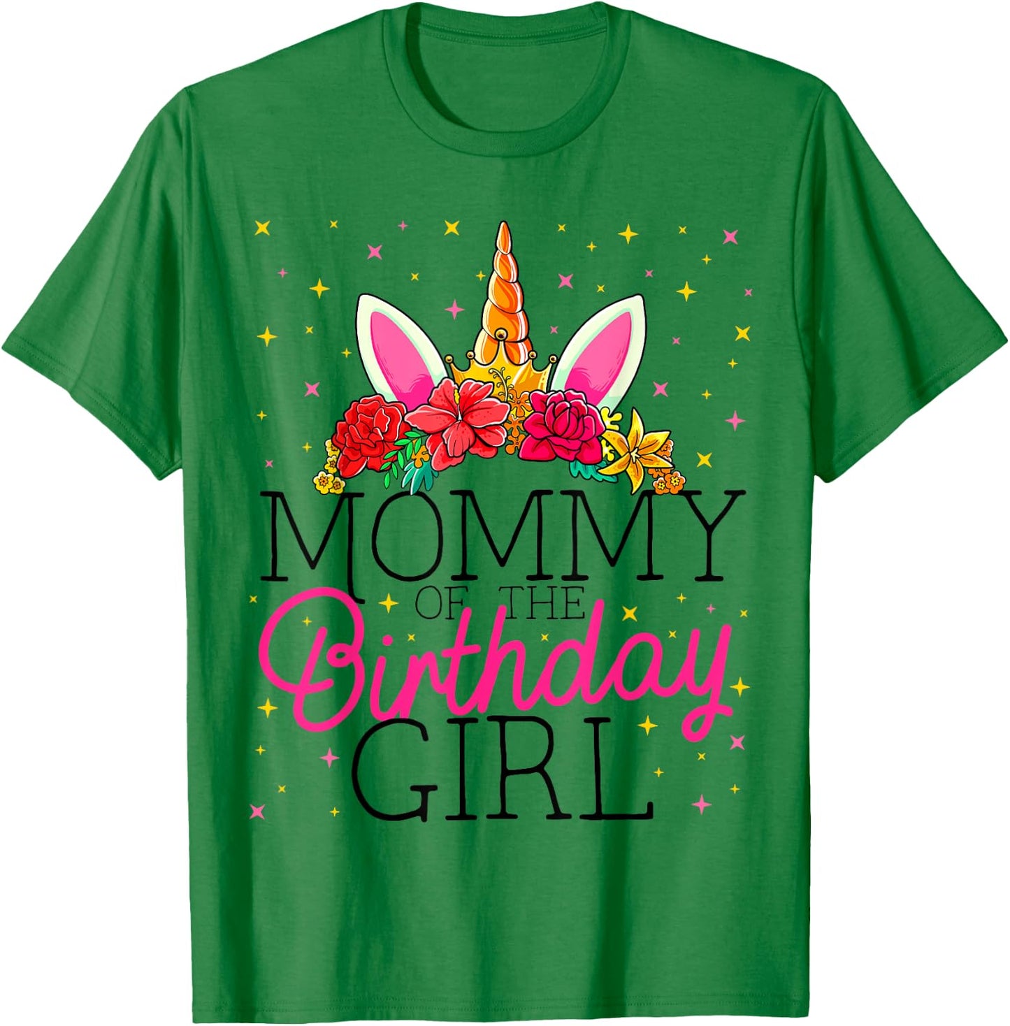 Mommy of the Birthday Girl Mother Unicorn Birthday T-Shirt - T-Shirt | Irish Green