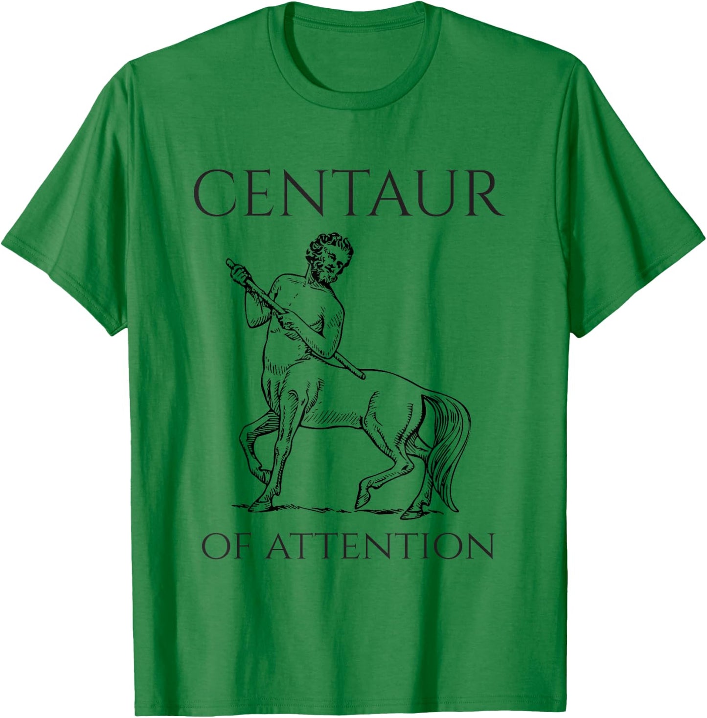 Centaur Of Attention Greek Mythological Creature T-Shirt - T-Shirt | Irish Green