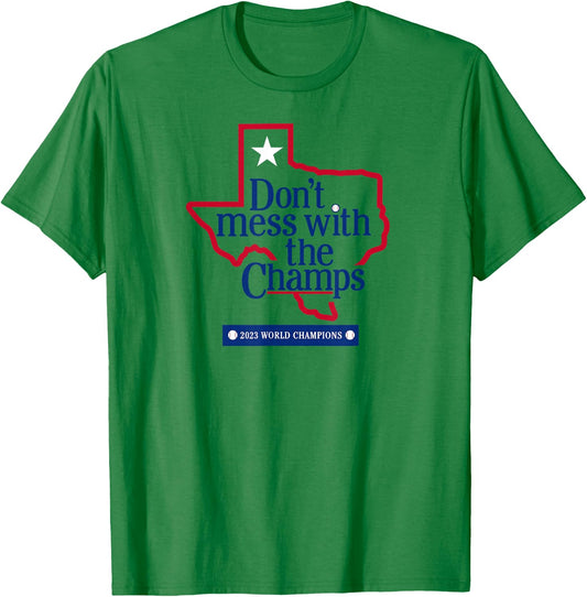 Don't Mess with the Champs - Texas Baseball T-Shirt - T-Shirt | Irish Green