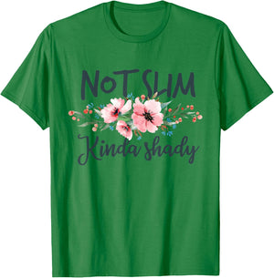 Not Slim Kinda Shady floral T-Shirt - T-Shirt | Irish Green