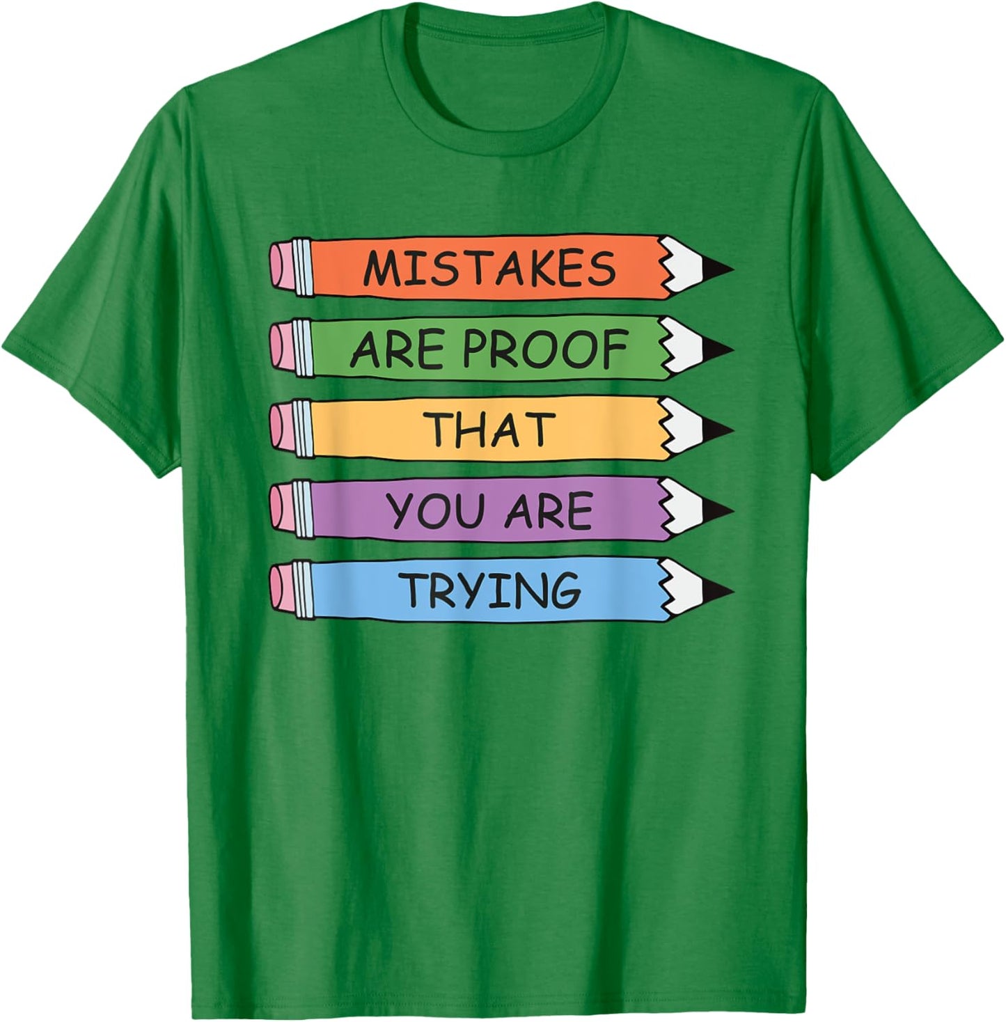 Mistakes Are Proof That You Are Trying Inspirational Teacher T-Shirt - T-Shirt | Irish Green