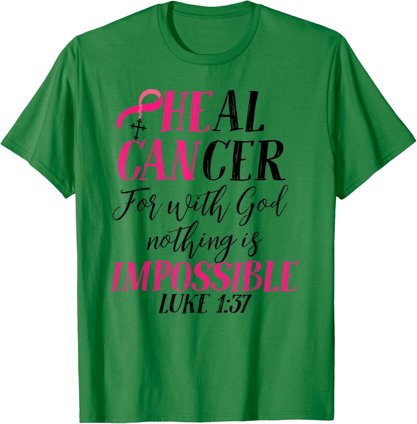 He Can Cure Breast Cancer Pink Ribbon Recovery Faith T-Shirt - T-Shirt | Irish Green