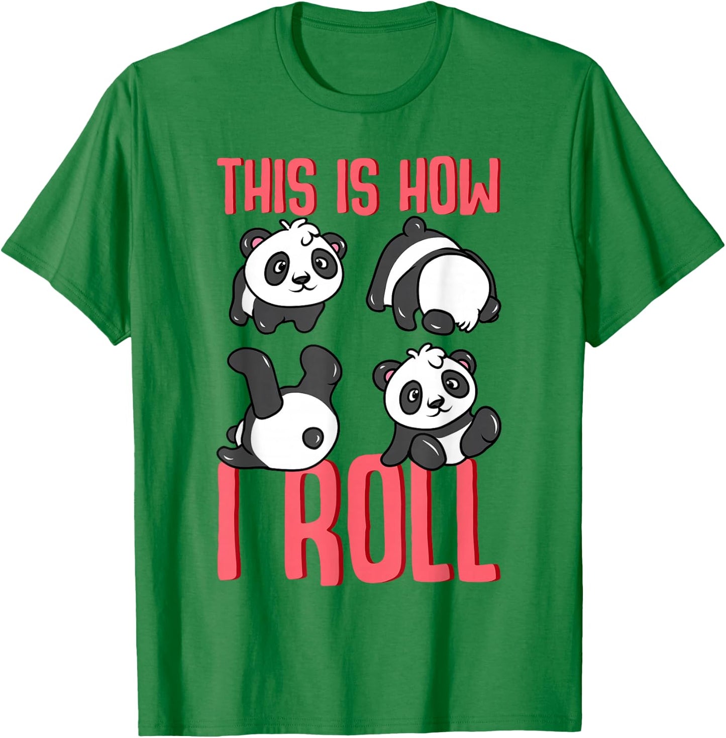 Funny Panda Pun This Is How I Roll Gift T-Shirt - T-Shirt | Irish Green