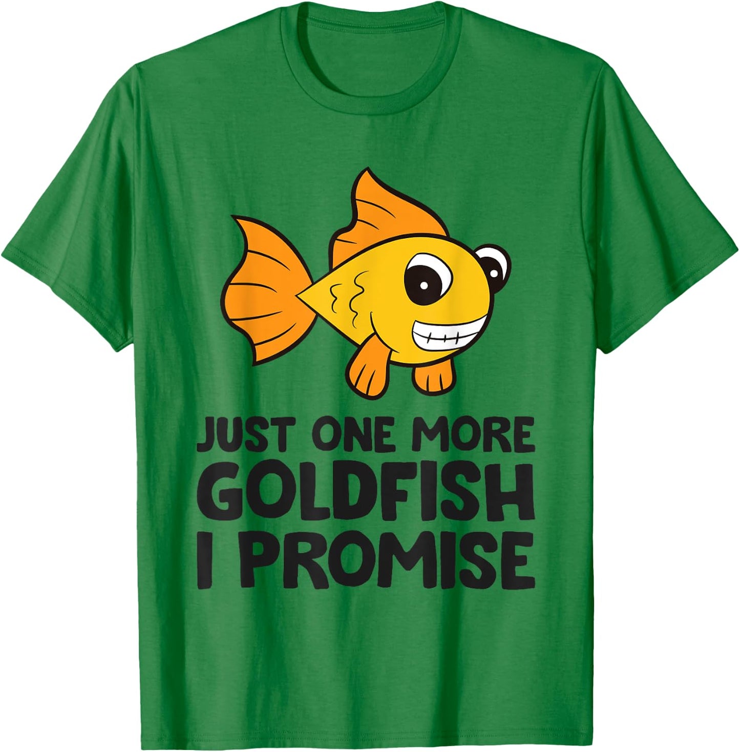 Just One More Goldfish I Promise Funny Goldfish T-Shirt - T-Shirt | Irish Green