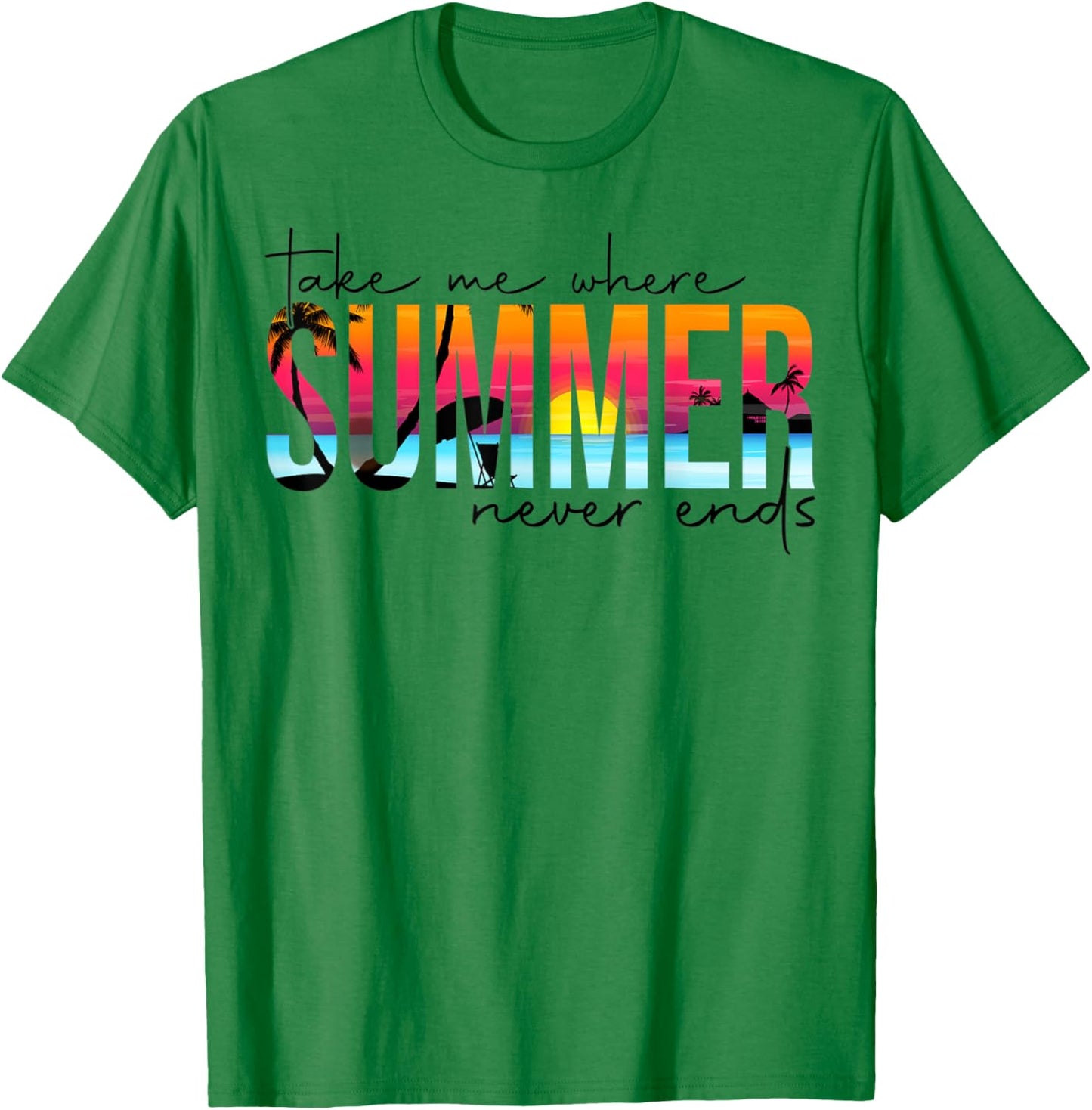 Take Me Where Summertime Never Ends Summer Vacation Matching T-Shirt - T-Shirt | Irish Green