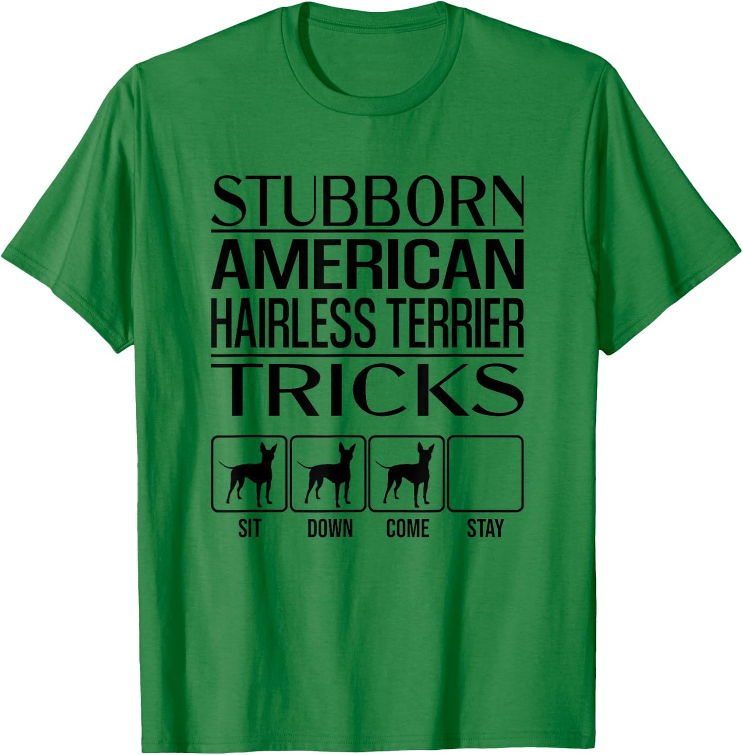 Stubborn Dog Tricks, Funny American Hairless Terrier Men Women Girls Kids T-Shirt - T-Shirt | Irish Green