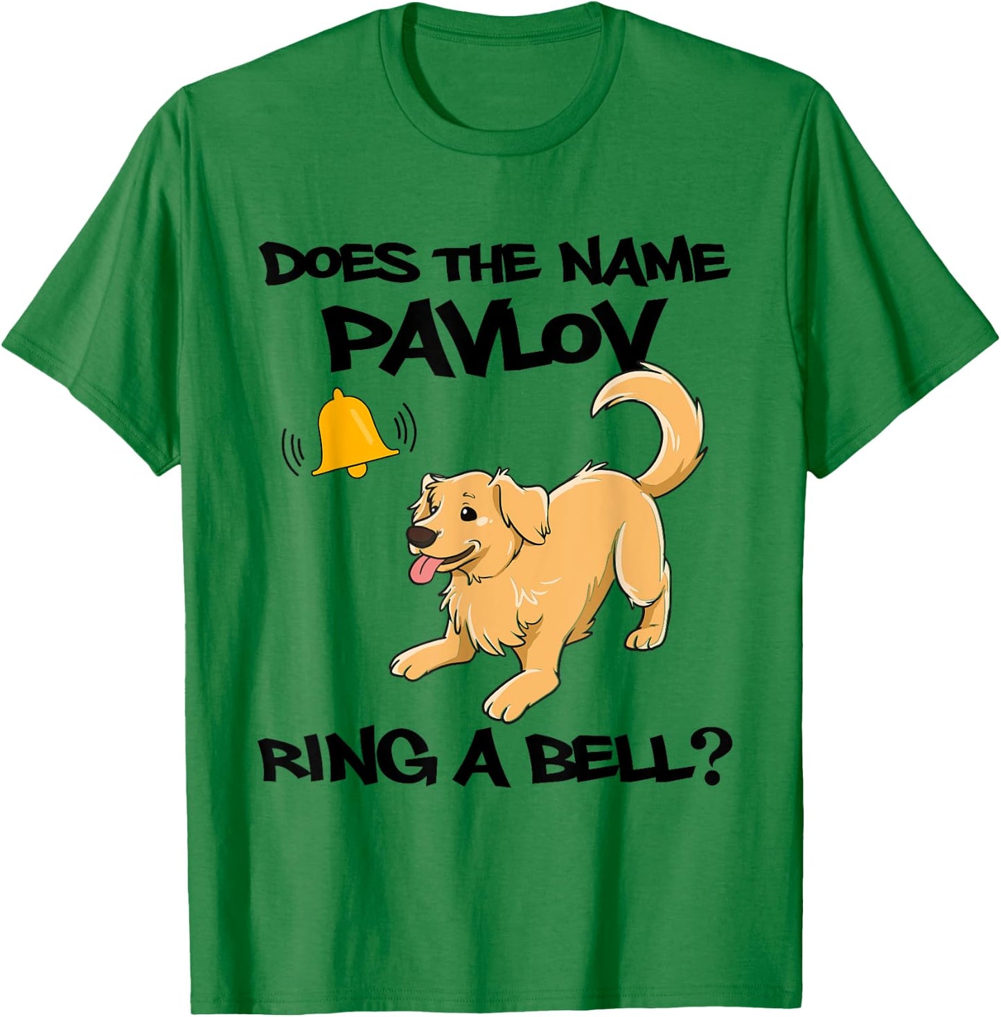 Does The Name Pavlov Ring A Bell Classical Conditioning T-Shirt - T-Shirt | Irish Green