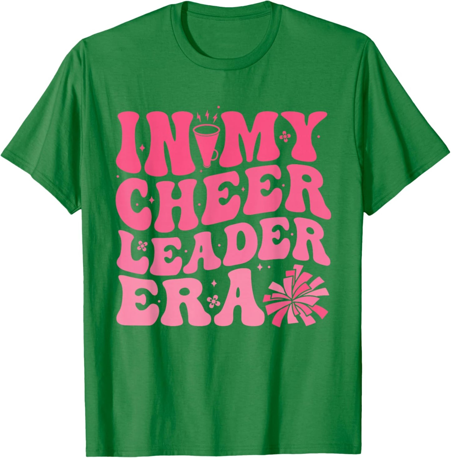In My Cheerleader Era Cheerleading Funny Cheer Women Girls T-Shirt - T-Shirt | Irish Green