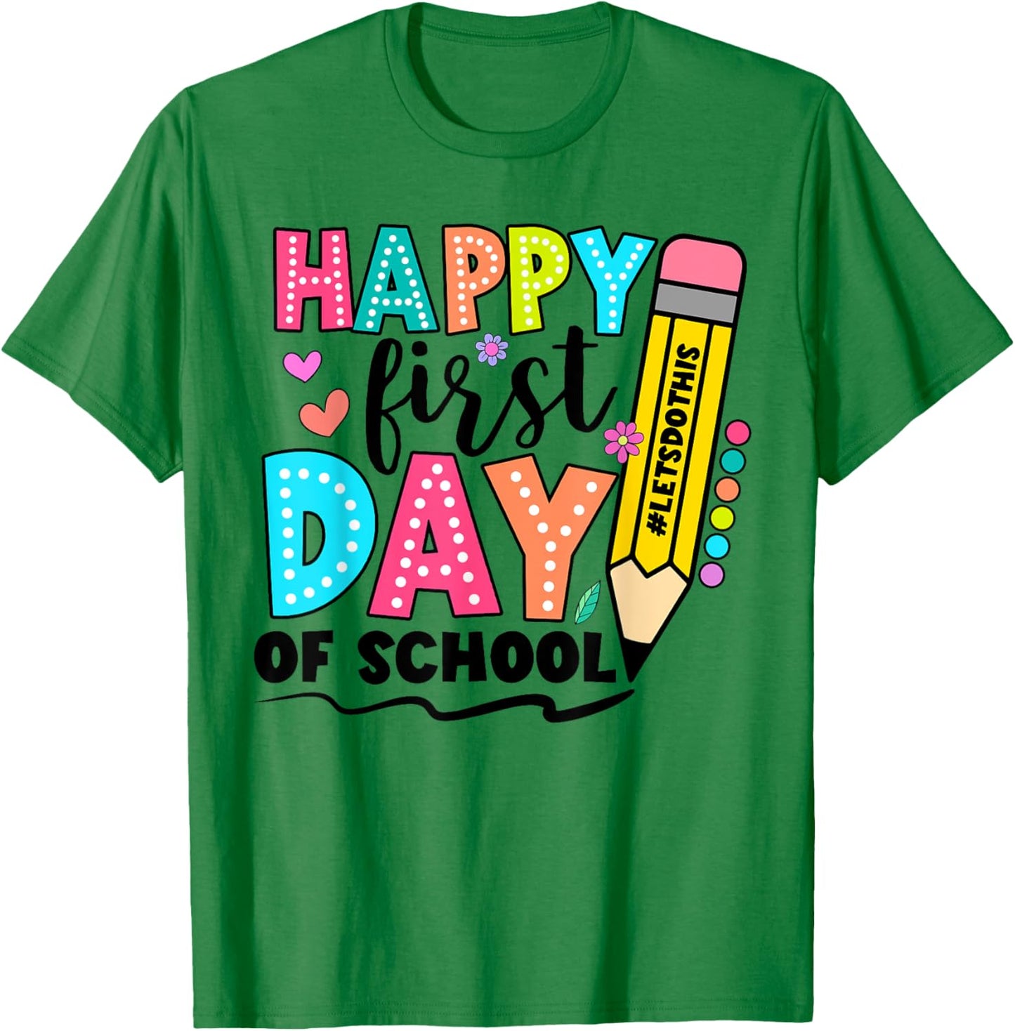 Happy First Day Of School Shirts For Teachers Girls Boys T-Shirt - T-Shirt | Irish Green