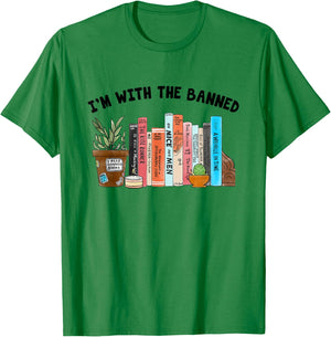 I'm With The Banned Books Reader Bookaholic Librarian T-Shirt - T-Shirt | Irish Green