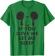 Disney Mickey and Friends Mickey If You Love Me Let Me Sleep T-Shirt - T-Shirt | Irish Green