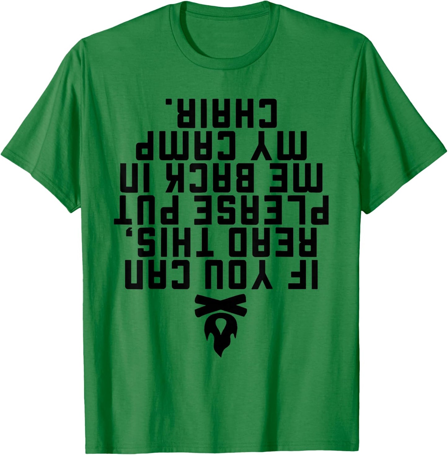 If You Can Read This Please Put Me Back In My Camp Chair T-Shirt - T-Shirt | Irish Green