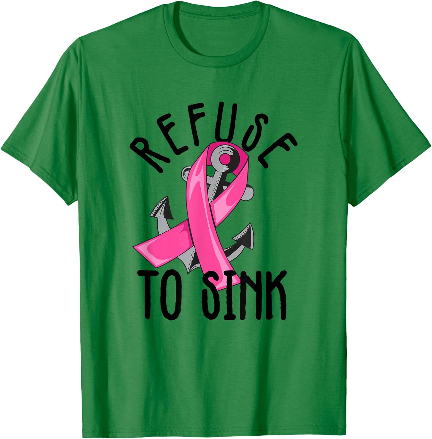 Refuse To Sink Pink Ribbon Anchor Breast Cancer Campaign T-Shirt - T-Shirt | Irish Green