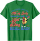 You Look Like 4th Of July Makes Me Want A Hot Dogs Real Bad T-Shirt - T-Shirt | Irish Green