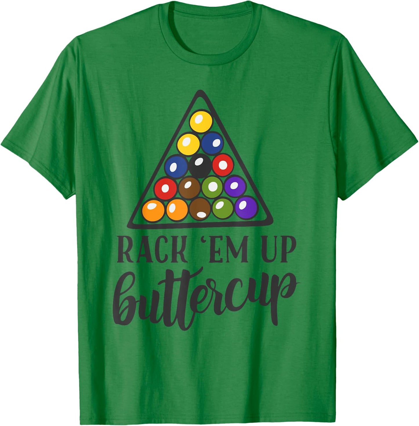 Rack em Up Buttercup Funny Men's Women's Pool Shooting T-Shirt - T-Shirt | Irish Green