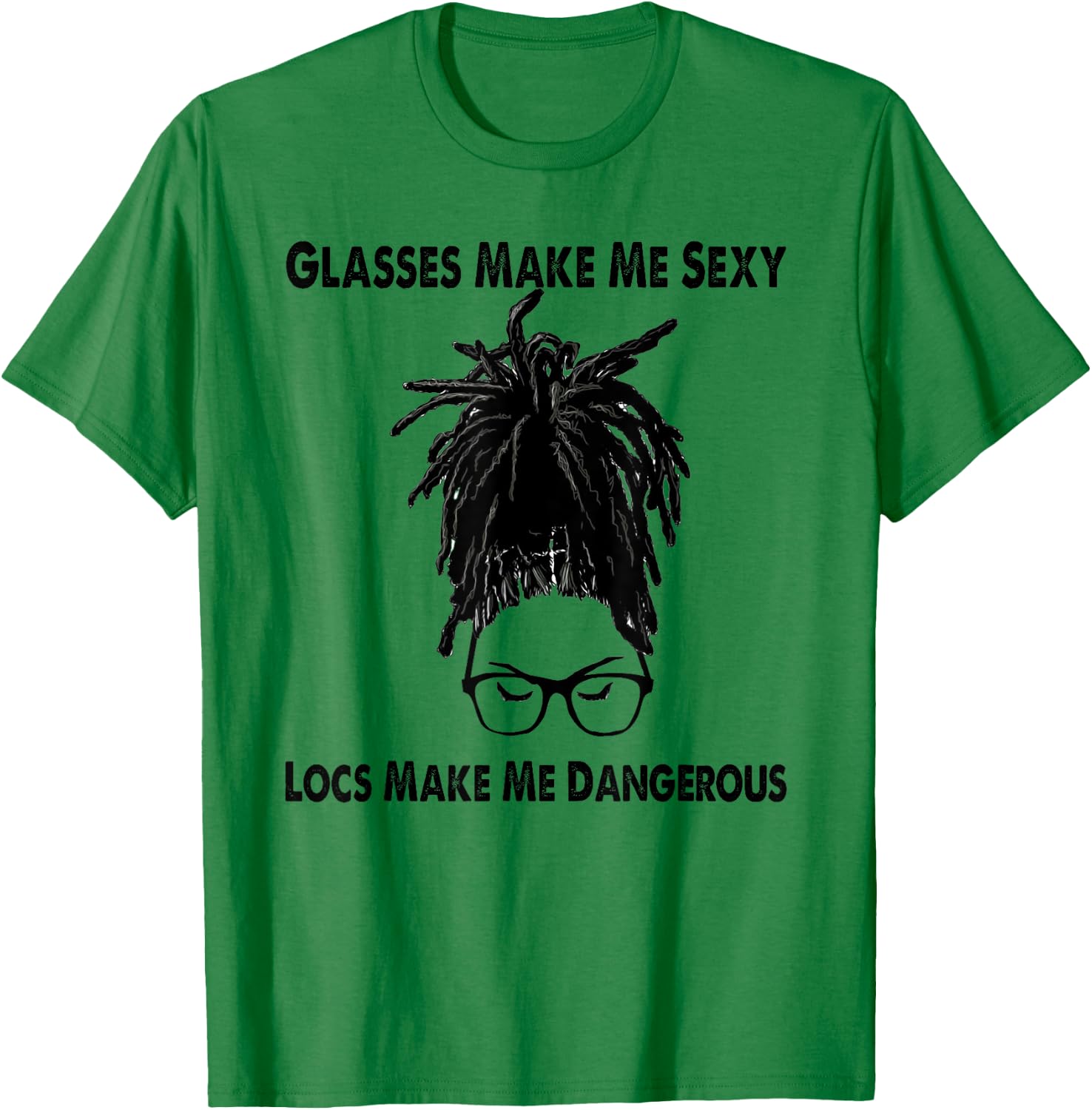 Glasses Make Me Sexy - Black Women LOC'd T-Shirt - T-Shirt | Irish Green