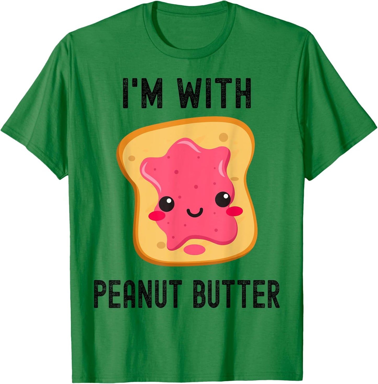 I'm With Peanut Butter Jelly Best Friend Matching Couples T-Shirt - T-Shirt | Irish Green