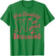 I'm Crushing On Your Brushing T-Shirt - T-Shirt | Irish Green