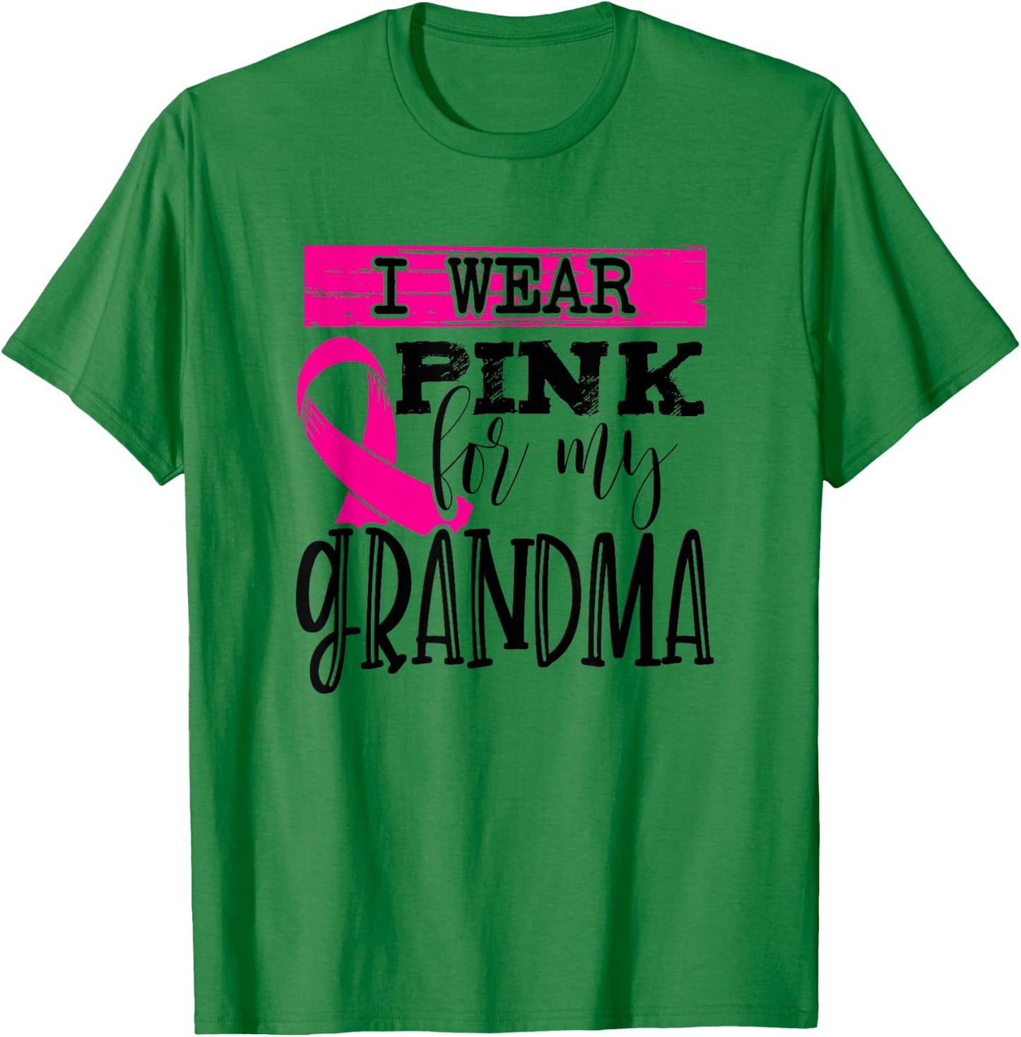I Wear Pink for My Grandma - Breast Cancer Awareness T-Shirt - T-Shirt | Irish Green