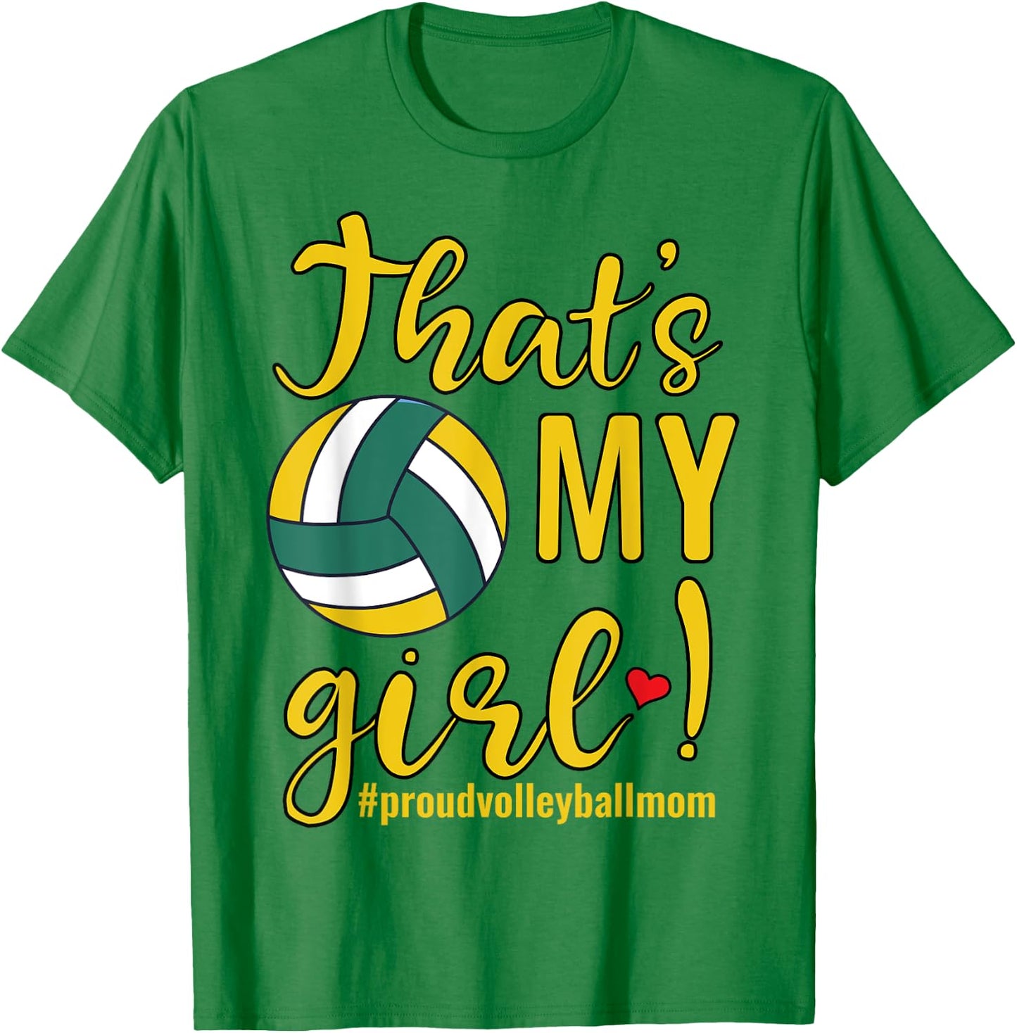 That's My Girl Proud Volleyball Mom Funny Mother Women T-Shirt - T-Shirt | Irish Green