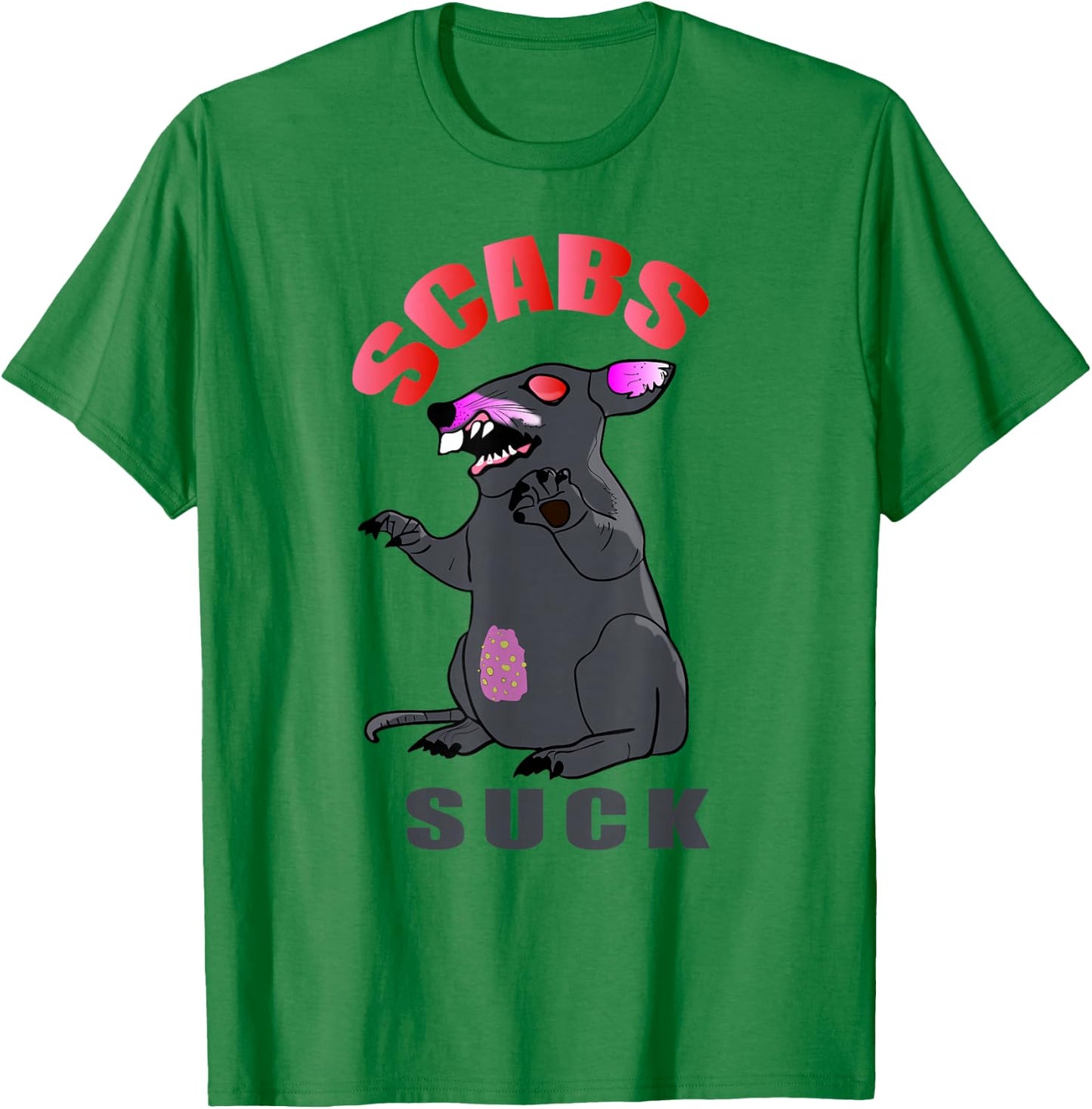 Scabs Suck - Don't Like Scabs, Neither does Scabby the Rat T-Shirt - T-Shirt | Irish Green
