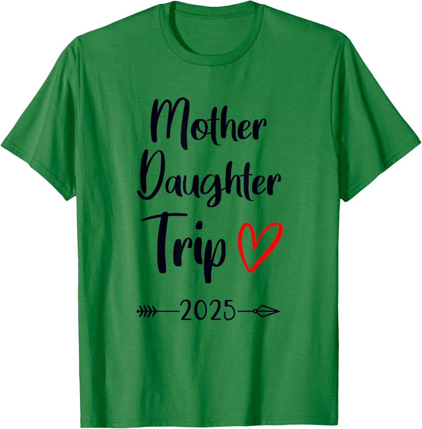 Mother Daughter Trip 2025 Family Vacation Mom Matching T-Shirt - T-Shirt | Irish Green