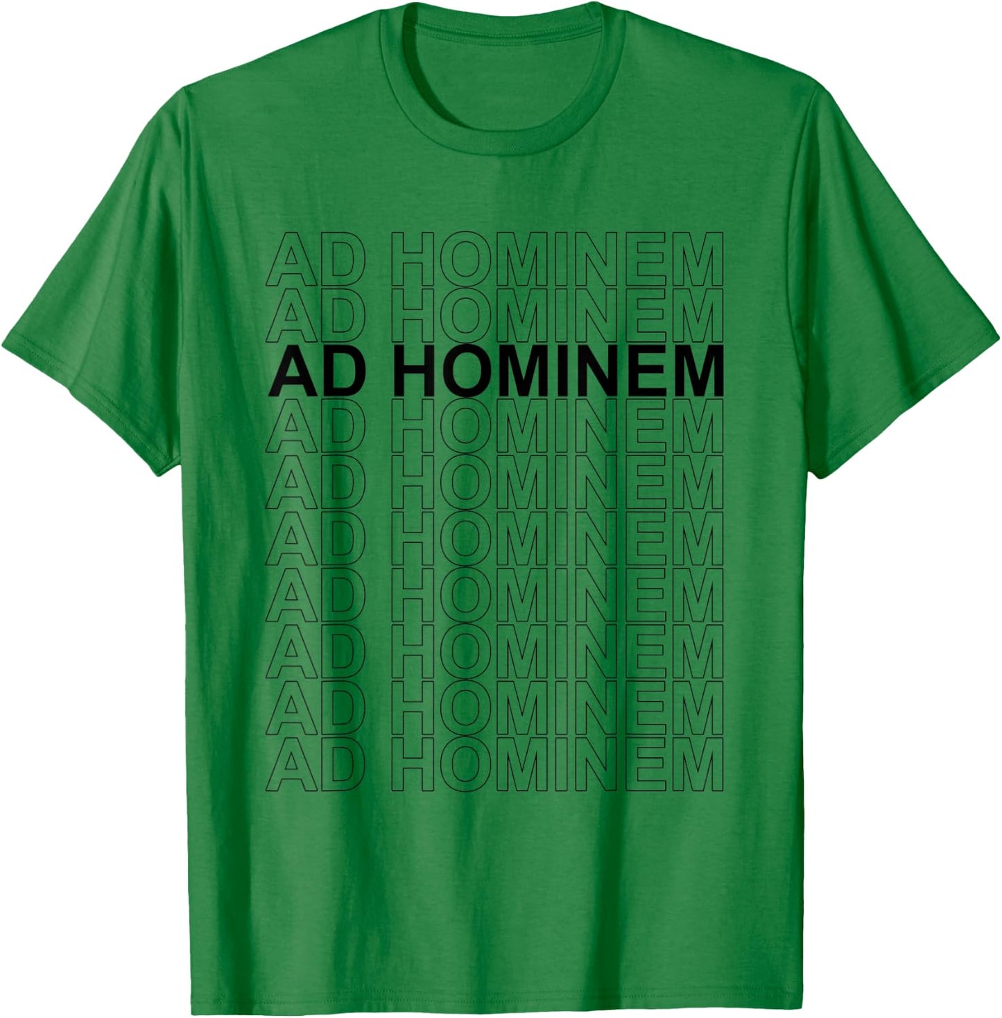 Ad Hominem - Debating Politics Philosophy Science Arguing T-Shirt - T-Shirt | Irish Green