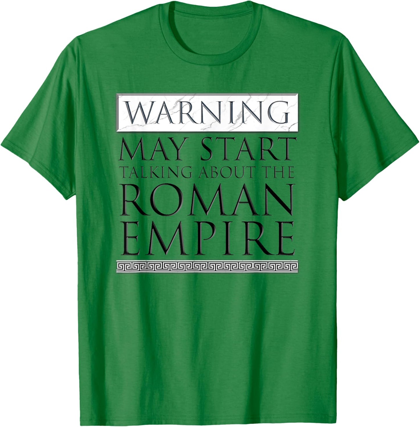 Warning May Start Talking About The Roman Empire T-Shirt - T-Shirt | Irish Green
