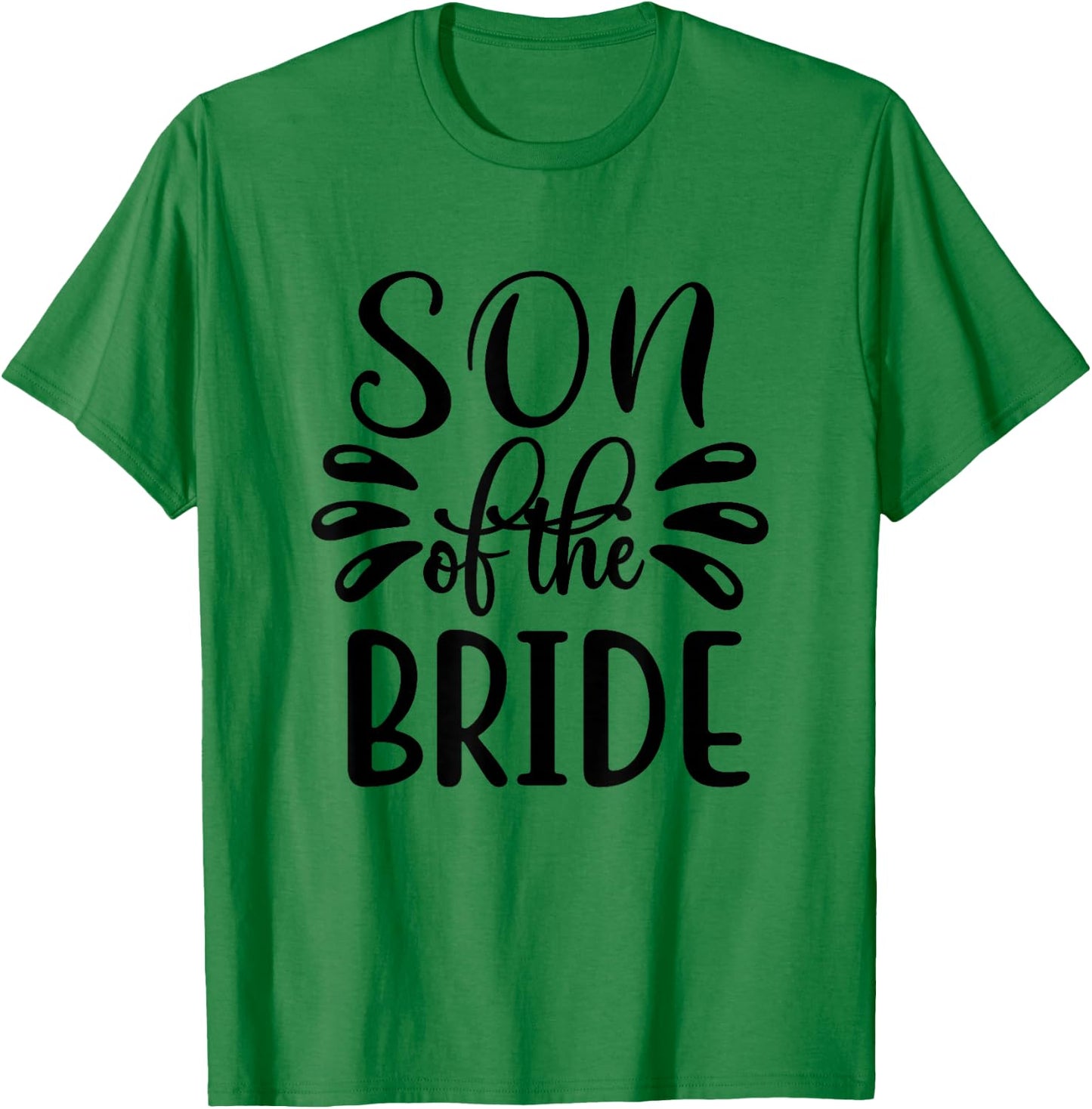 Son Of The Bride Wedding Marriage Love Family T-Shirt - T-Shirt | Irish Green