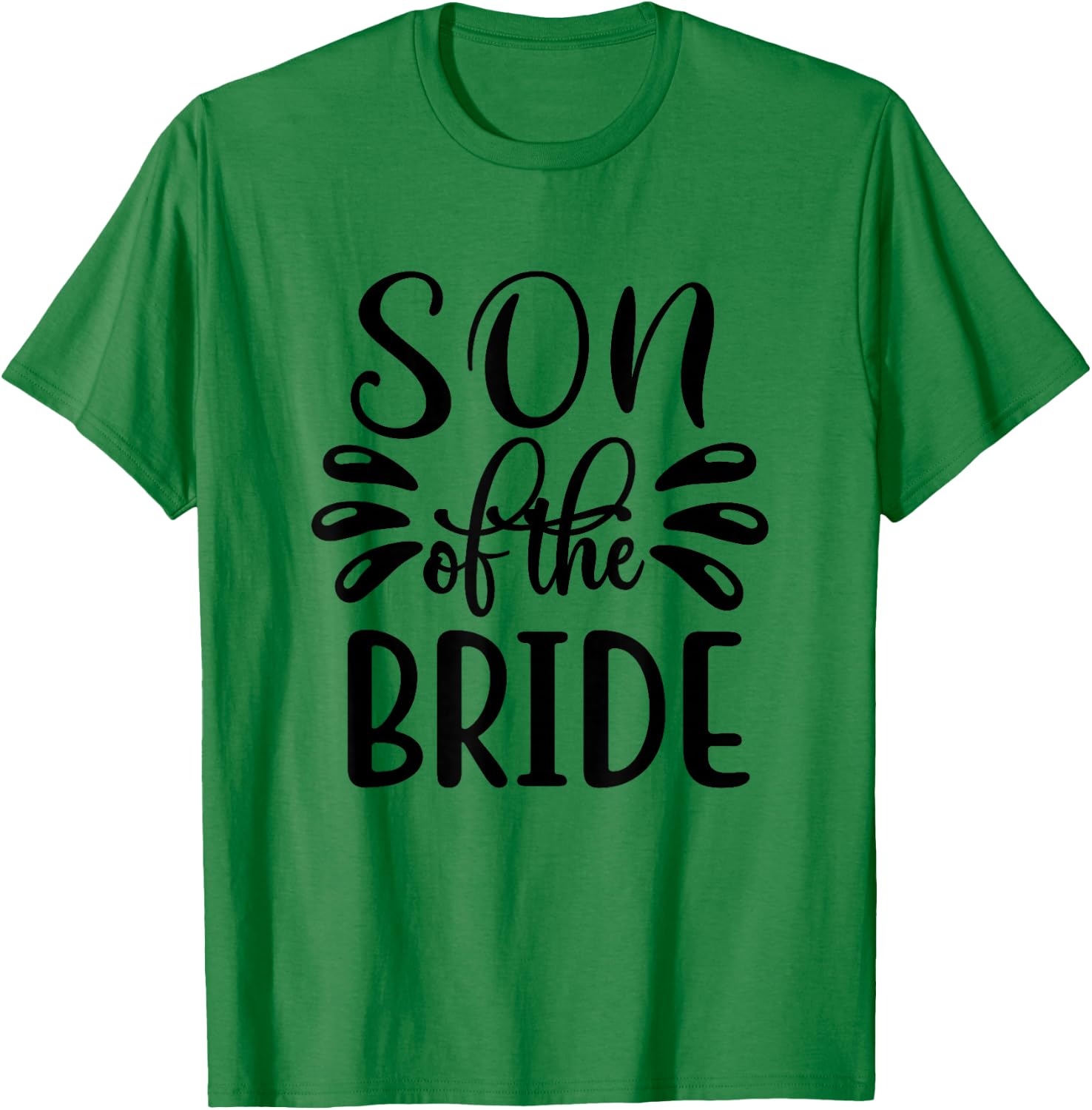 Son Of The Bride Wedding Marriage Love Family T-Shirt - T-Shirt | Irish Green
