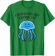 I Just Really Like Jellyfish Ok Funny Jellyfish T-Shirt - T-Shirt | Irish Green