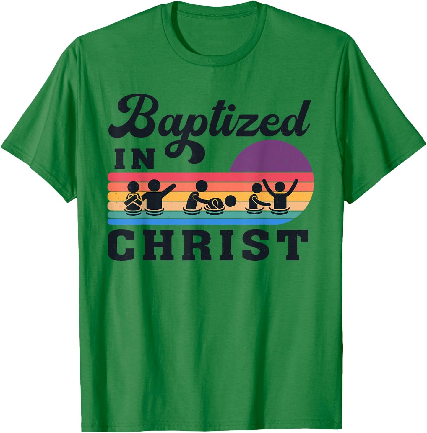 Baptized In Christ Christian Adult Baptism Kids Baptism 2025 T-Shirt - T-Shirt | Irish Green