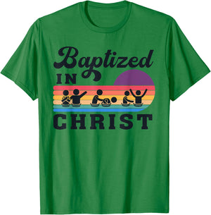 Baptized In Christ Christian Adult Baptism Kids Baptism 2025 T-Shirt - T-Shirt | Irish Green