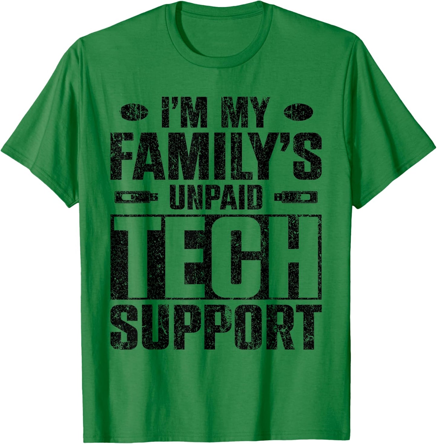 I'm My Family's Unpaid Tech Support T-Shirt - T-Shirt | Irish Green