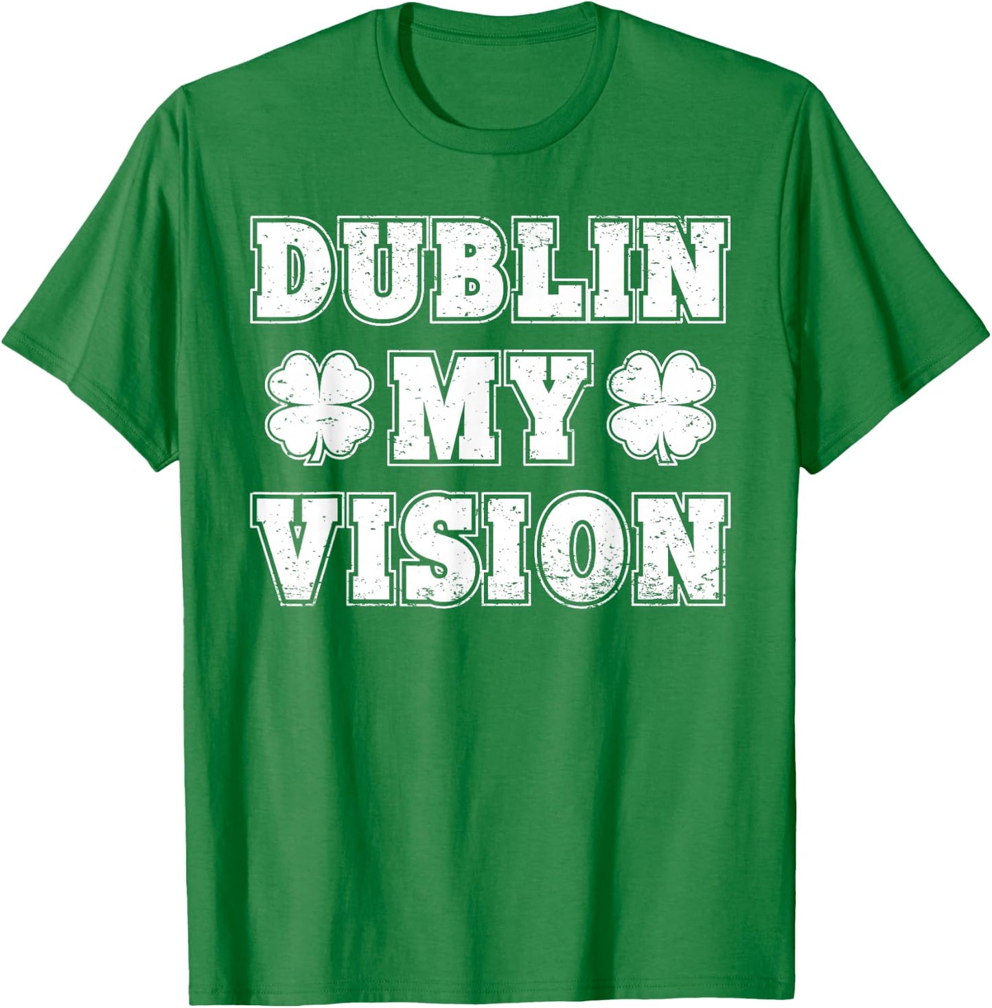 Irish Lucky Leprechaun St. Patrick's Day Dublin My Vision T-Shirt - T-Shirt | Irish Green
