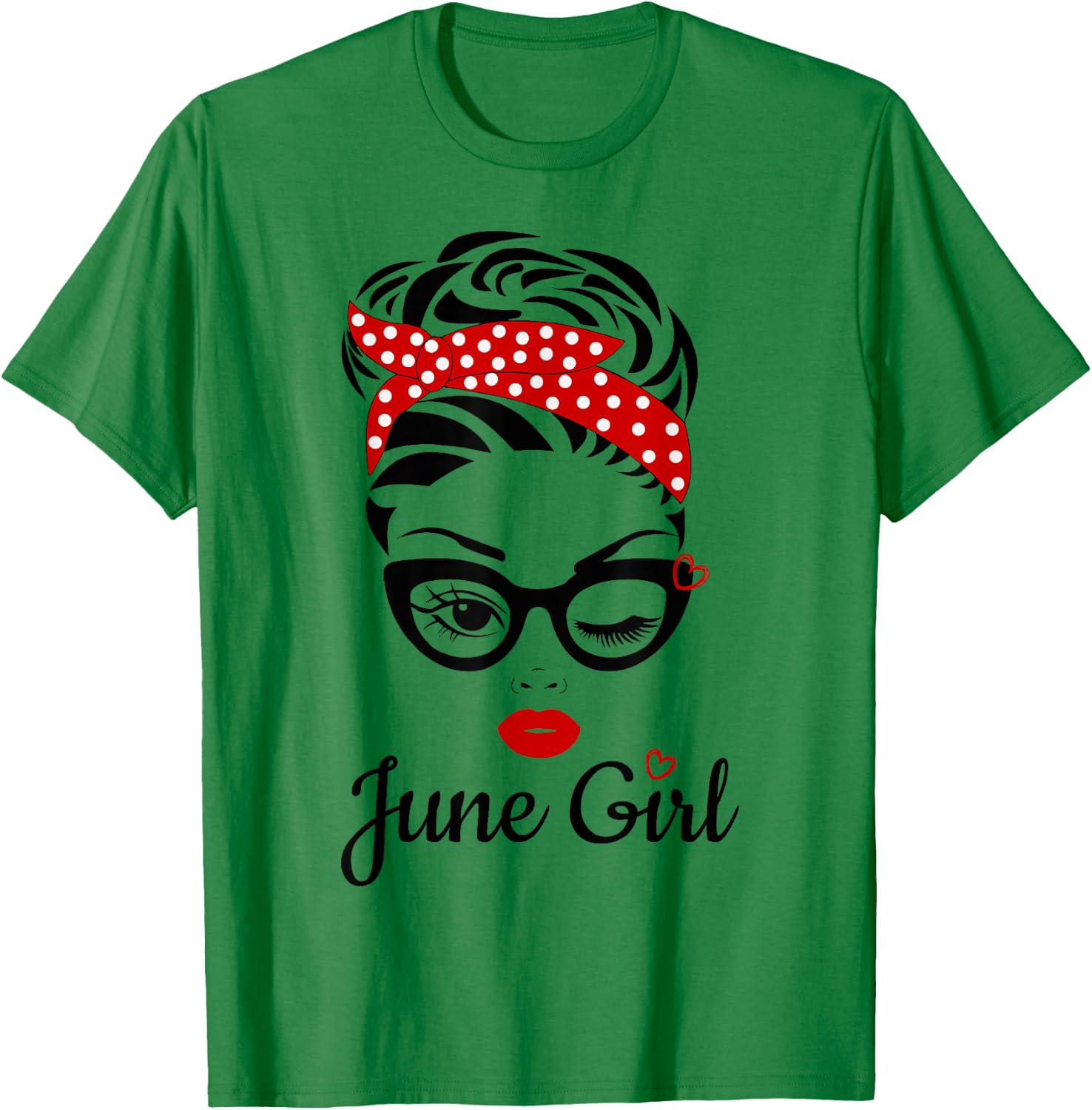 Women June Girl Birthday Girl Born June Birthday T-Shirt - T-Shirt | Irish Green