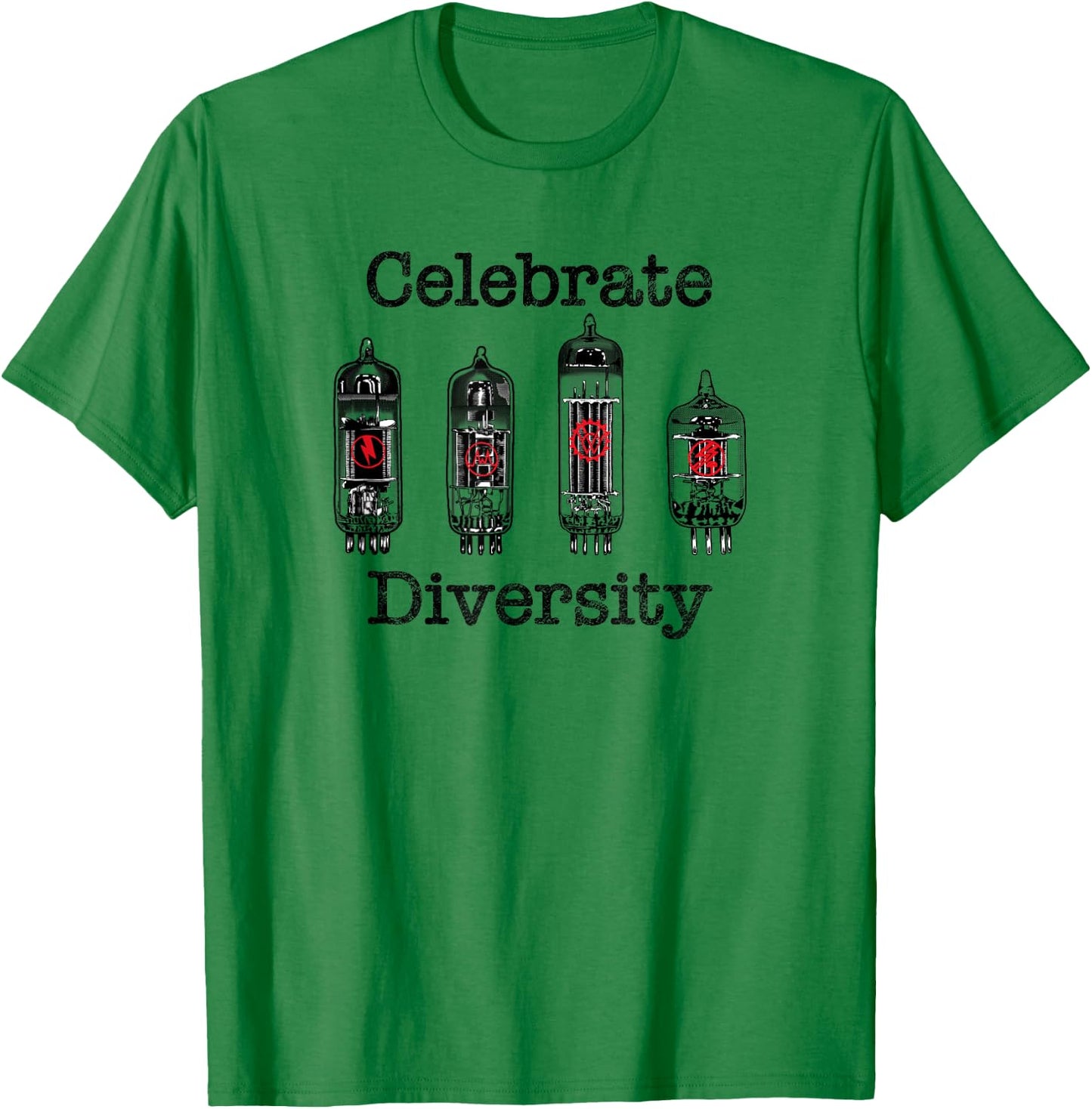 Celebrate Diversity, Funny Vacuum Tube, Valve Amplifier T-Shirt - T-Shirt | Irish Green