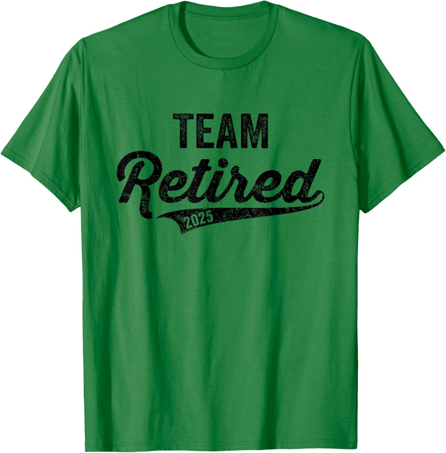 Funny 2025 Team Retired Couples Groups Retiree Retirement T-Shirt - T-Shirt | Irish Green