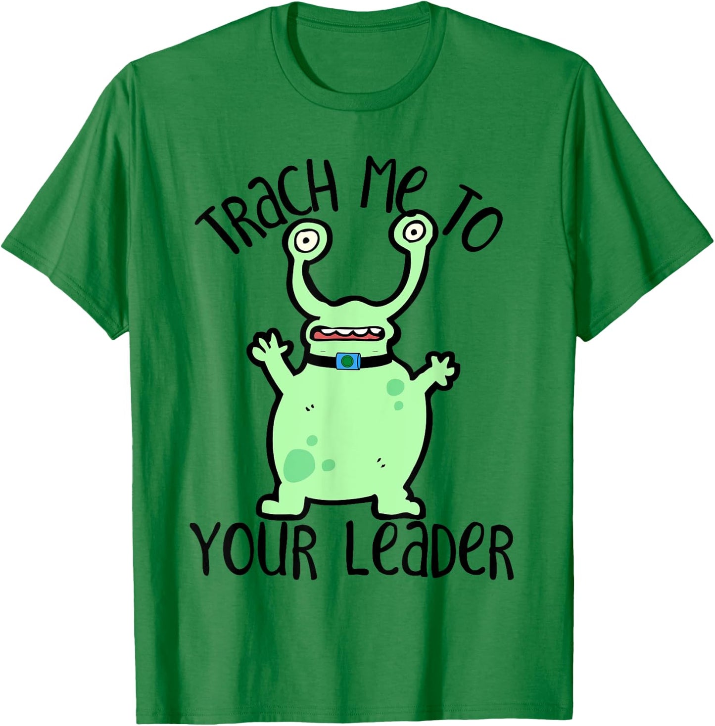 Trach Me To Your Leader Tracheostomy Awareness Alien T-Shirt - T-Shirt | Irish Green