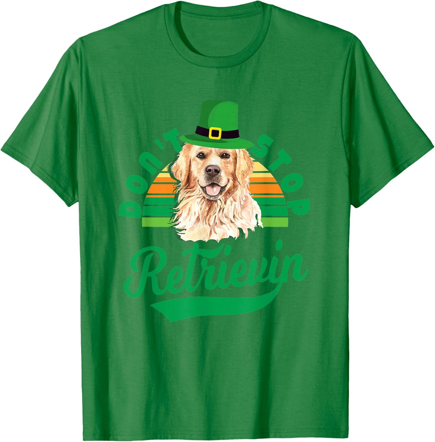 Don't Stop Retrievin' - Golden Retriever St Patrick's Day T-Shirt - T-Shirt | Irish Green