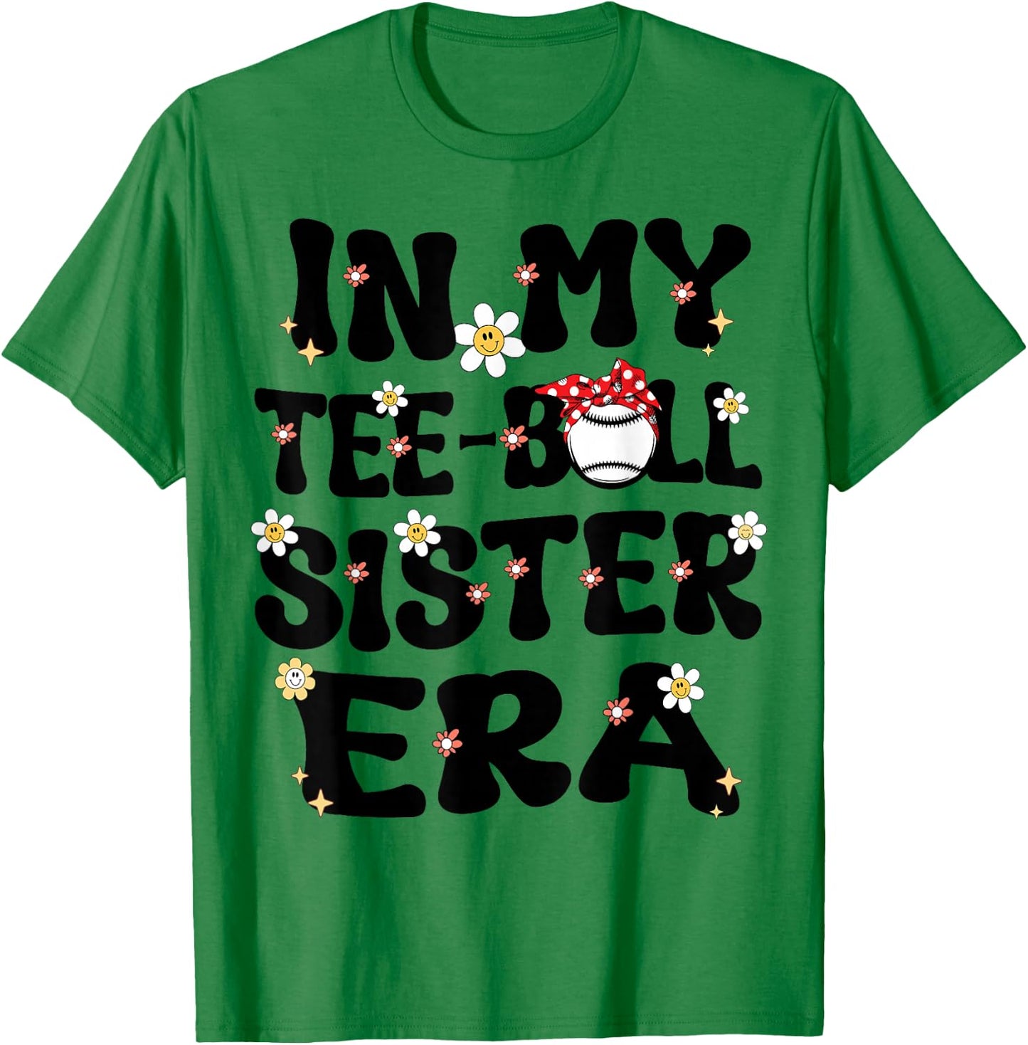 In My Teeball Sister Era Groovy Retro Tballl Sister Teeball T-Shirt - T-Shirt | Irish Green