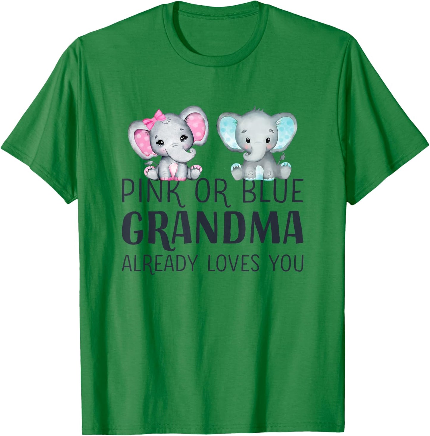 Pink Or Blue Grandma Already Loves You - Gender Reveal Party Small T-Shirt - T-Shirt | Irish Green