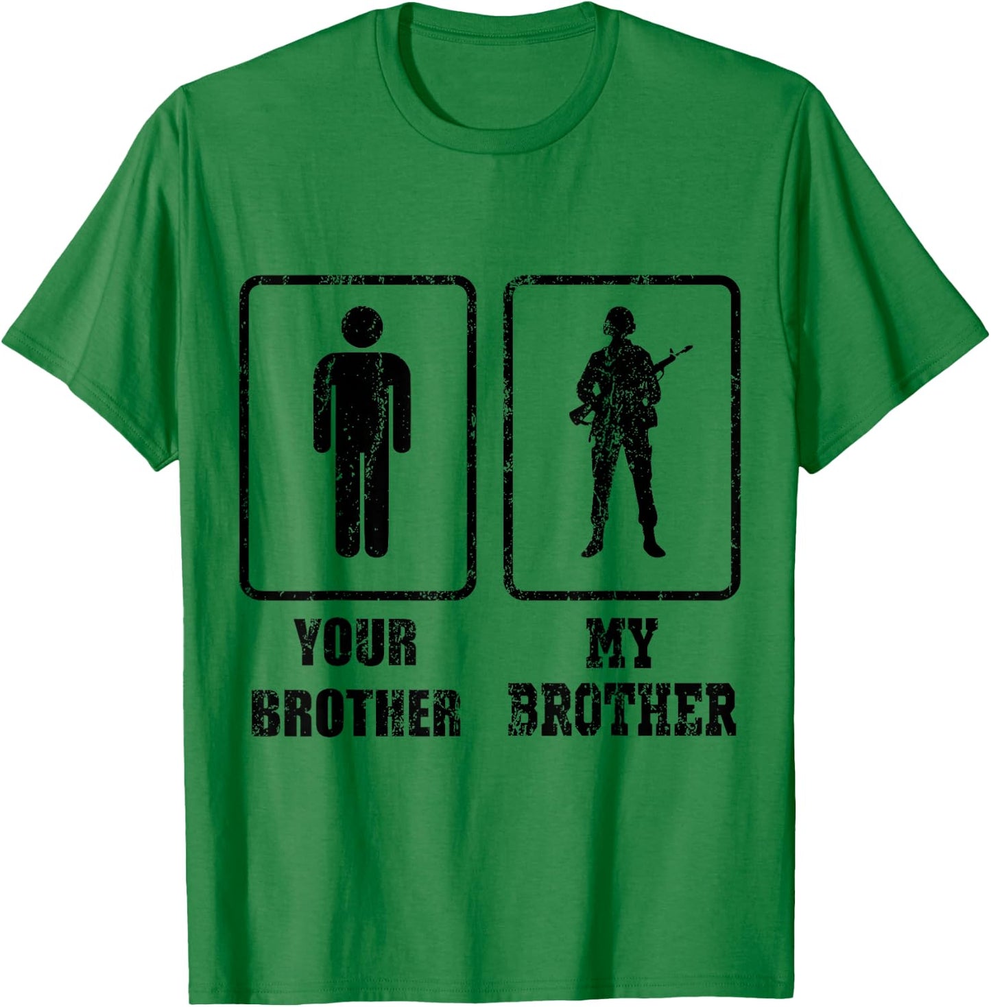 YOUR BROTHER MY BROTHER ARMY American Veteran Gift T-Shirt - T-Shirt | Irish Green