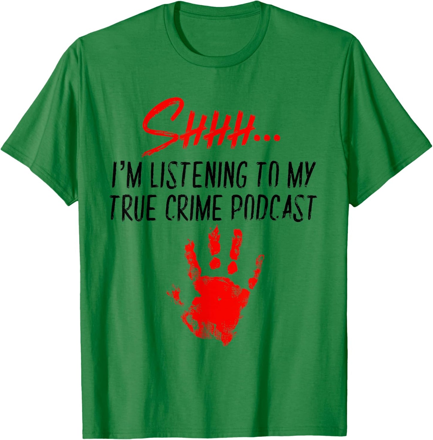 Murder Podcast Gifts True Crime Obsessed Serial Killer Fan T-Shirt - T-Shirt | Irish Green