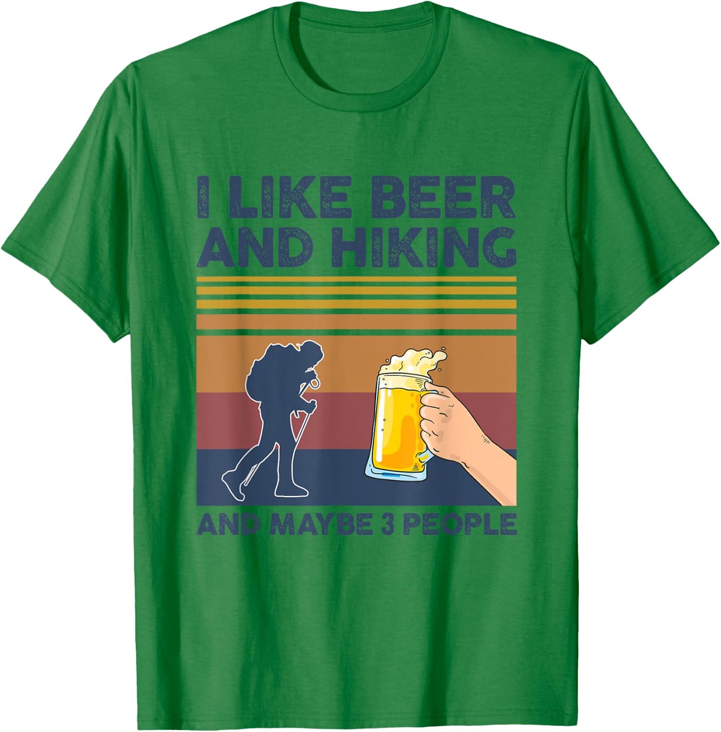 I Like Beer and Hiking and Maybe 3 People Funny Gift T-Shirt - T-Shirt | Irish Green