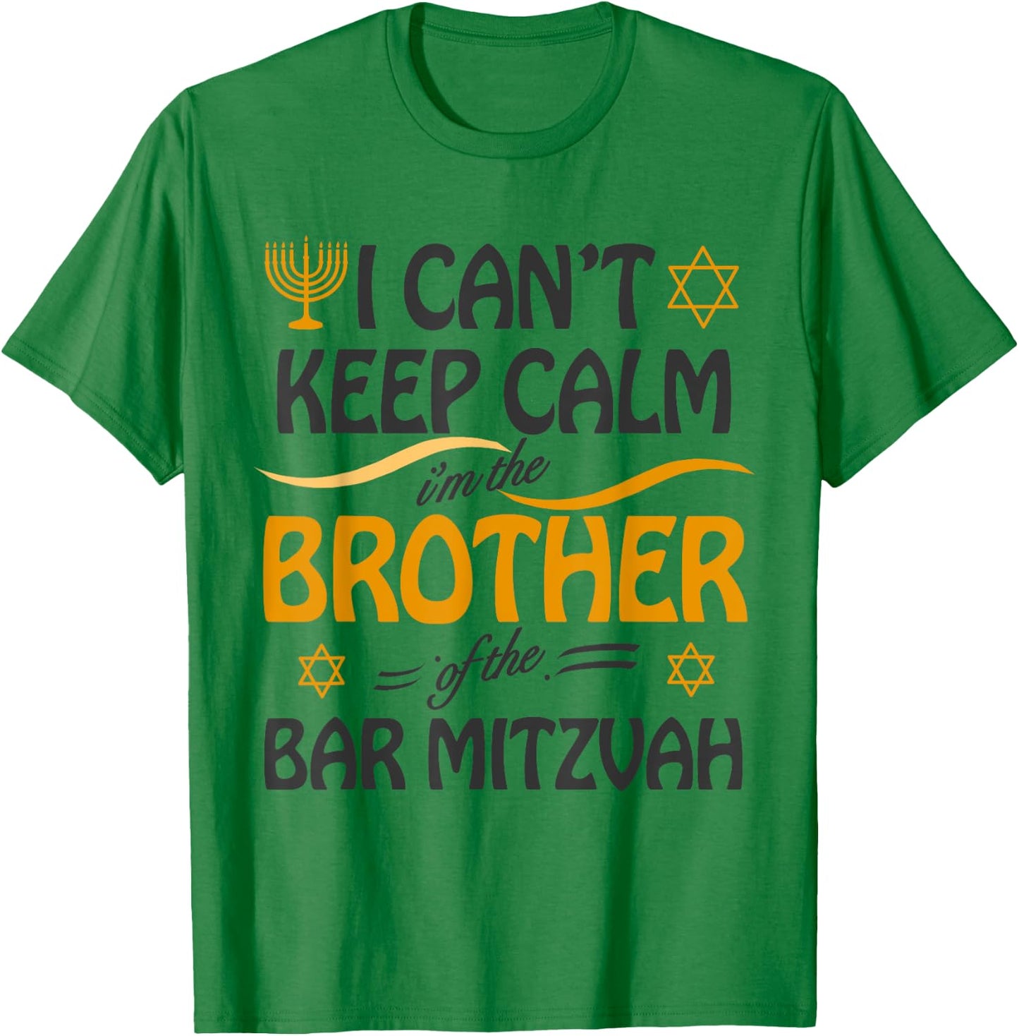 I Can't Keep Calm I'm The Brother of the Bar Mitzvah T-Shirt - T-Shirt | Irish Green